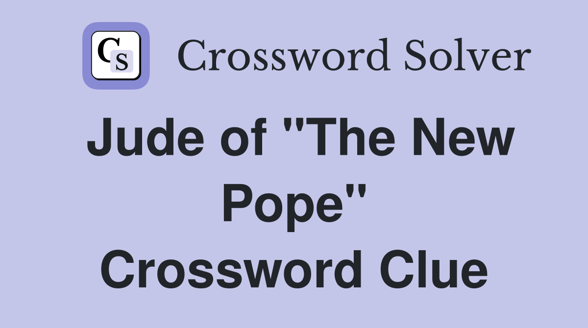 Jude of "The New Pope" Crossword Clue Answers Crossword Solver